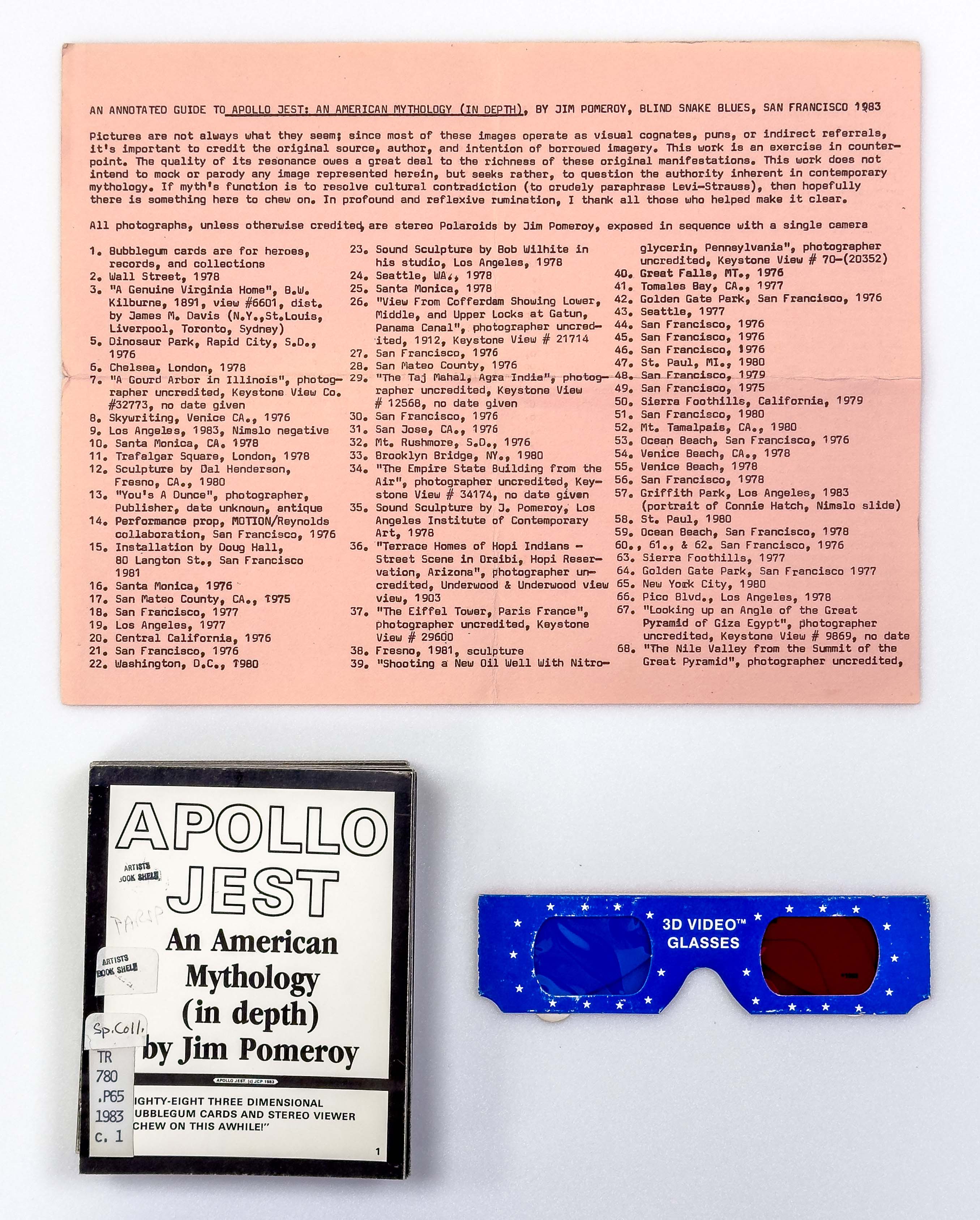 On a pink paper there is an annotated guide to Apollo Jest along with 3d video glasses and a booklet titled Apollo Jest an American Mythology (in depth) 