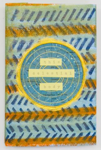 A Relief print on a blueish-green background, dark blue vertical diagonal stripes, and brown horizontal stripes. Within the center is a blue and gold constellation, with text in the center that reads, "This Celestial Body."